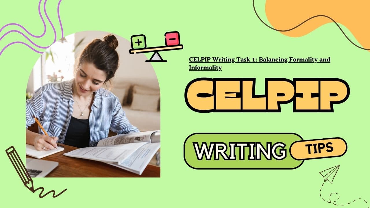 CELPIP Writing Task 1: Balancing Formality and Informality