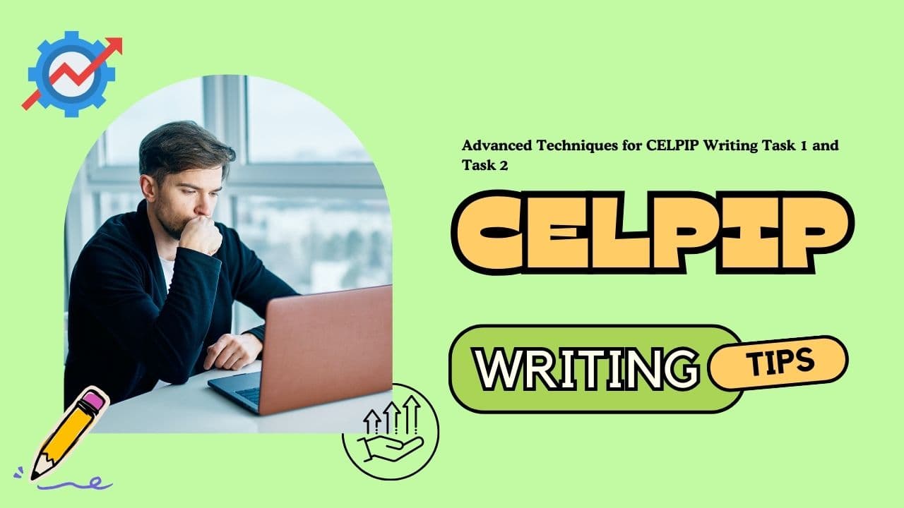 Advanced Techniques for CELPIP Writing Task 1 and Task 2 - Featured Image