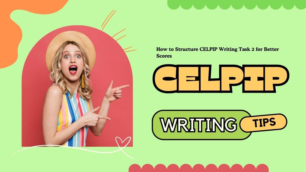 How to Structure CELPIP Writing Task 2 for Better Scores - Featured Image