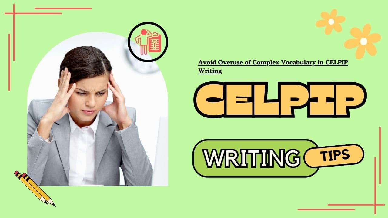 Avoid Overuse of Complex Vocabulary in CELPIP Writing - Featured Image