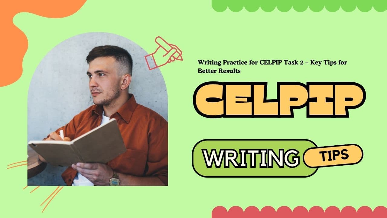 Writing Practice for CELPIP Task 2 – Key Tips for Better Results - Featured Image