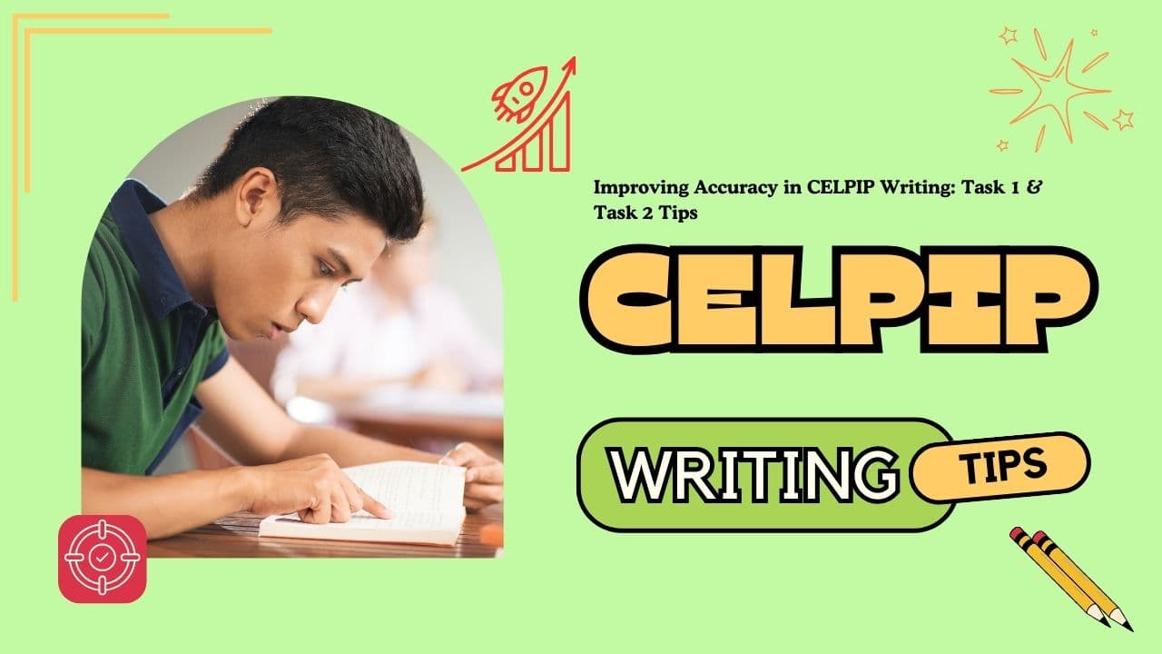 Improving Accuracy in CELPIP Writing: Task 1 & Task 2 Tips - Featured Image