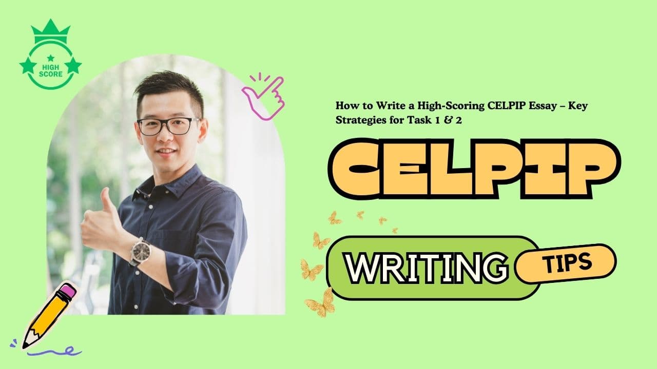 How to Write a High-Scoring CELPIP Essay – Key Strategies for Task 1 & 2 - Featured Image