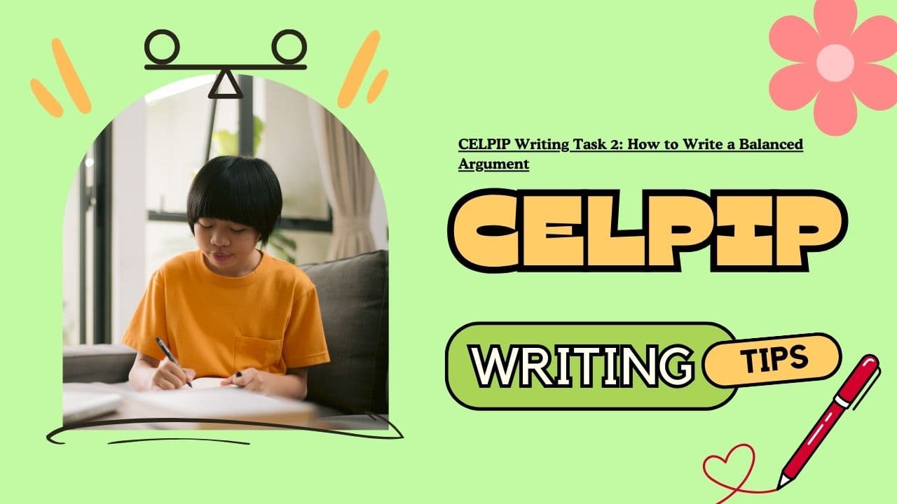 CELPIP Writing Task 2: How to Write a Balanced Argument