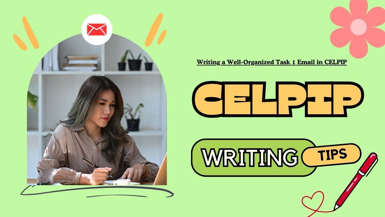 Writing a Well-Organized Task 1 Email in CELPIP