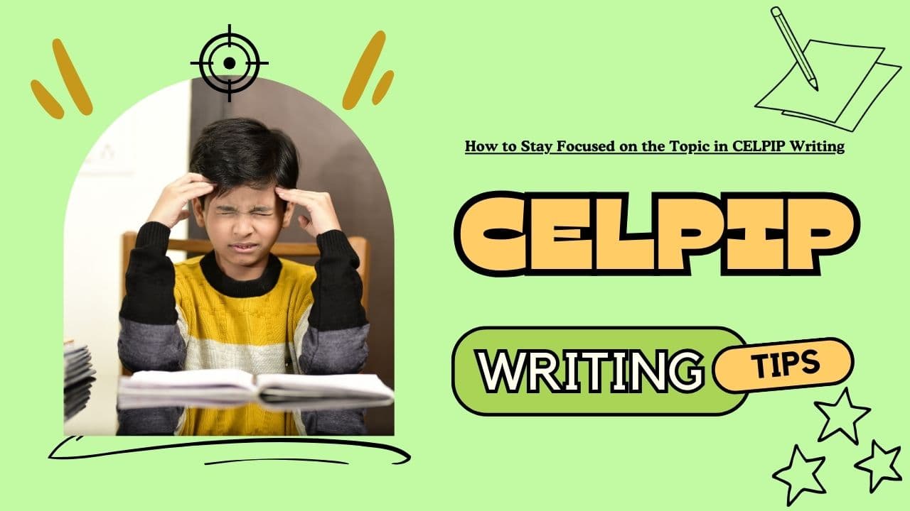 How to Stay Focused on the Topic in CELPIP Writing