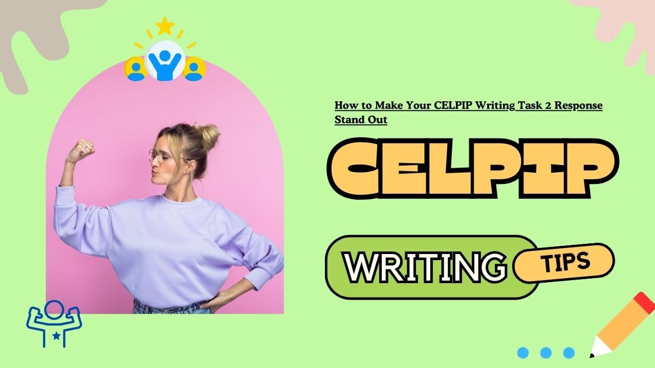 How to Make Your CELPIP Writing Task 2 Response Stand Out - Featured Image