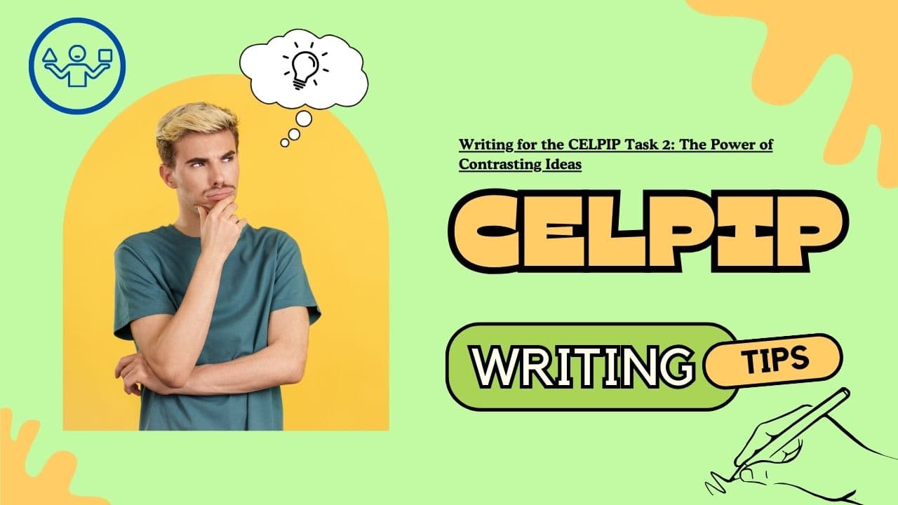 Writing for the CELPIP Task 2: The Power of Contrasting Ideas - Featured Image