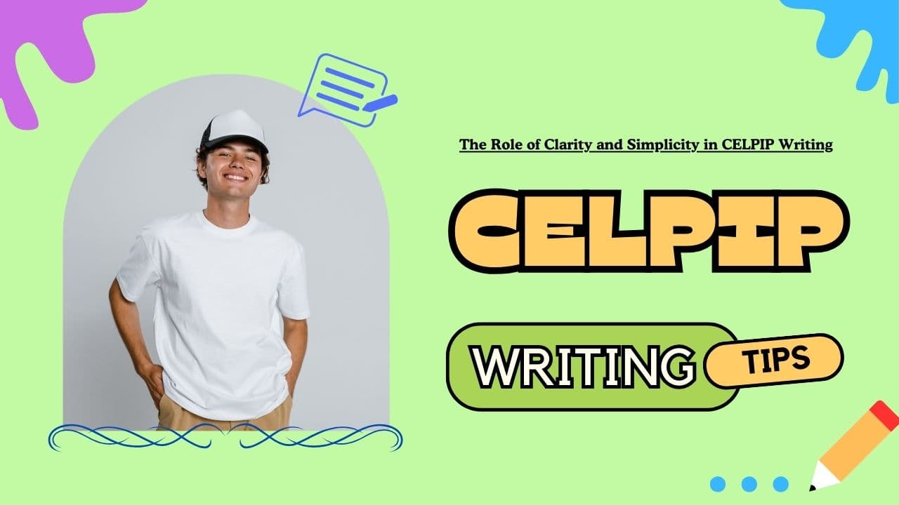 The Role of Clarity and Simplicity in CELPIP Writing - Featured Image
