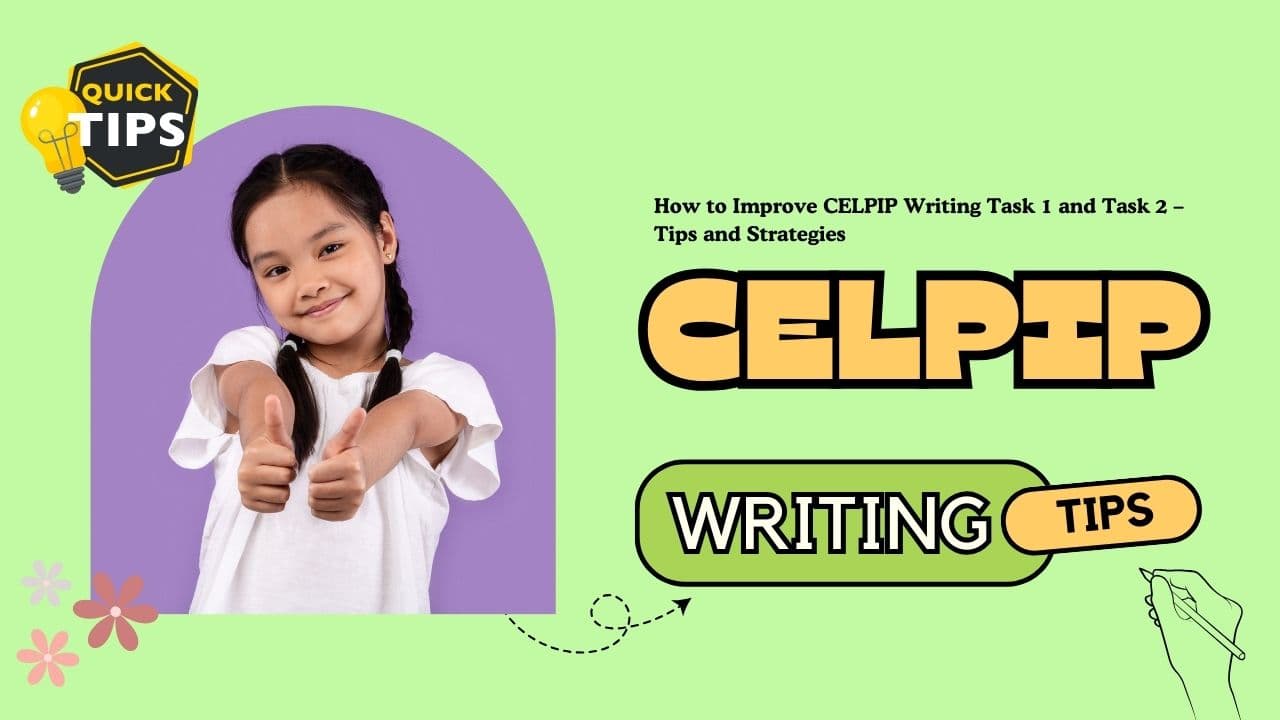 How to Improve CELPIP Writing Task 1 and Task 2 – Tips and Strategies - Featured Image