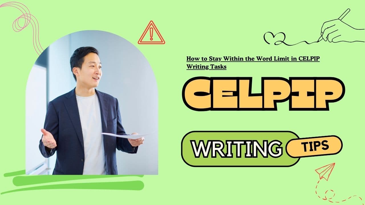 How to Stay Within the Word Limit in CELPIP Writing Tasks
